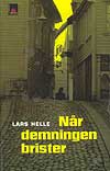 Lars Helle / Nr demningen brister