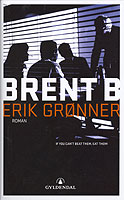 Brent B : roman / Erik Grnner 
