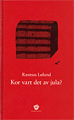 Kor vart det av jula? / Rasmus Lland